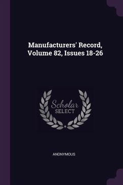 Manufacturers' Record, Volume 82, Issues 18-26 - Anonymous