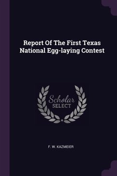 Report Of The First Texas National Egg-laying Contest - Kazmeier, F W