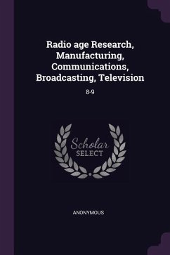 Radio age Research, Manufacturing, Communications, Broadcasting, Television - Anonymous