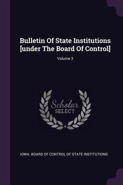 Cover Bulletin Of State Institutions [under The Board Of Control]; Volume 3