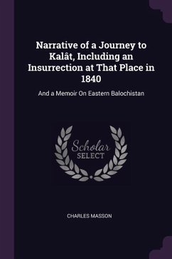 Narrative of a Journey to Kalât, Including an Insurrection at That Place in 1840