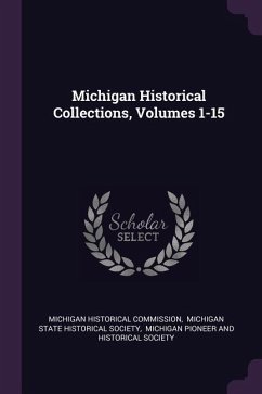 Michigan Historical Collections, Volumes 1-15