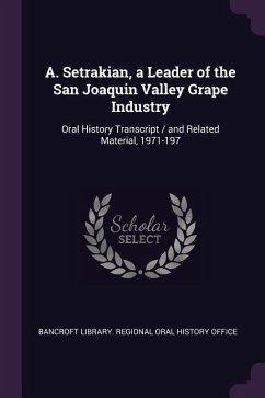 A. Setrakian, a Leader of the San Joaquin Valley Grape Industry