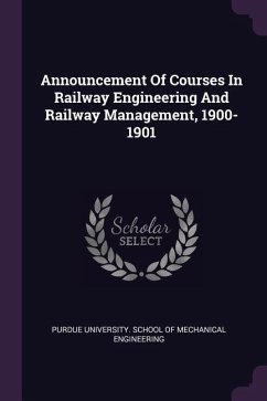 Announcement Of Courses In Railway Engineering And Railway Management, 1900-1901