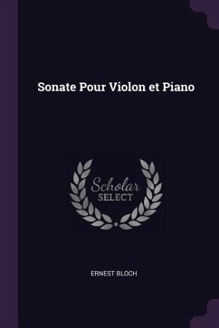 Sonate Pour Violon et Piano - Bloch, Ernest