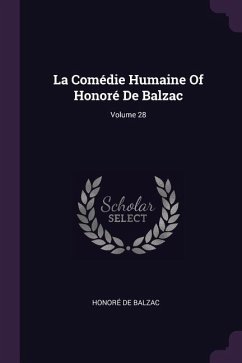 La Comédie Humaine Of Honoré De Balzac; Volume 28