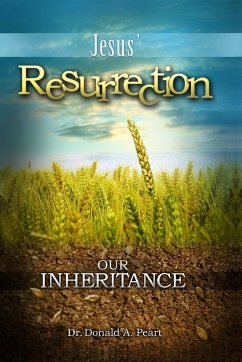 Jesus' Resurrection, Our Inheritance - Peart, Donald