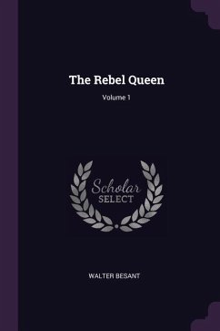 The Rebel Queen; Volume 1 - Besant, Walter