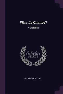 What Is Chance? - Mylne, George W