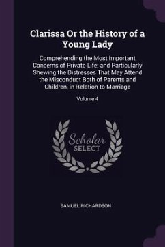 Clarissa Or the History of a Young Lady - Richardson, Samuel
