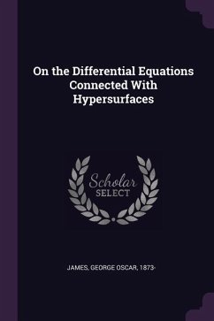 On the Differential Equations Connected With Hypersurfaces - James, George Oscar
