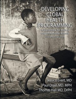 Developing Global Health Programming - Evert, Jessica; Drain, Paul; Hall, Thomas