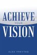 Achieve Your Vision - Bild 1