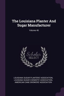 The Louisiana Planter And Sugar Manufacturer; Volume 40