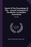 Report Of The Proceedings Of The ... Annual Convention Of The Master-car Builders' Association; Volume 30