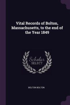 Vital Records of Bolton, Massachusetts, to the end of the Year 1849 - Bolton, Bolton