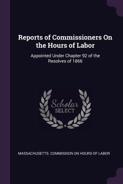 Reports of Commissioners On the Hours of Labor