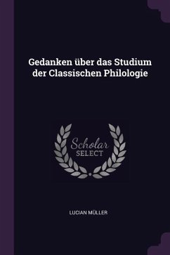 Gedanken über das Studium der Classischen Philologie