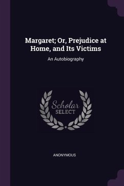 Margaret; Or, Prejudice at Home, and Its Victims - Anonymous