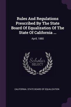 Rules And Regulations Prescribed By The State Board Of Equalization Of The State Of California ...