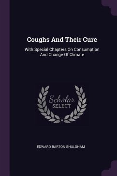 Coughs And Their Cure - Shuldham, Edward Barton