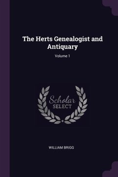 The Herts Genealogist and Antiquary; Volume 1