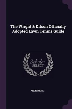 The Wright & Ditson Officially Adopted Lawn Tennis Guide - Anonymous