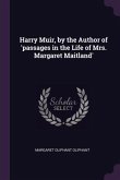 Harry Muir, by the Author of 'passages in the Life of Mrs. Margaret Maitland'