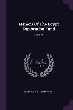 Memoir Of The Egypt Exploration Fund; Volume 9 - Fund, Egypt Exploration