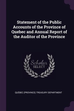 Statement of the Public Accounts of the Province of Quebec and Annual Report of the Auditor of the Province