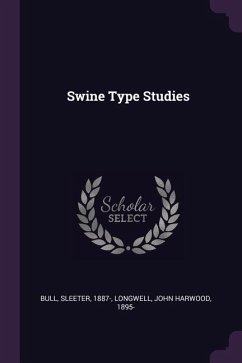 Swine Type Studies - Bull, Sleeter; Longwell, John Harwood