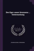 Des Eger-sauer-brunnens ... Untersuchung