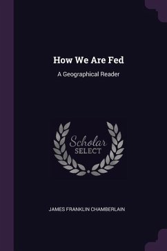 How We Are Fed - Chamberlain, James Franklin