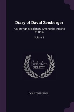 Diary of David Zeisberger - Zeisberger, David