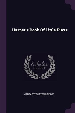 Harper's Book Of Little Plays