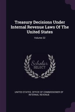 Treasury Decisions Under Internal Revenue Laws Of The United States; Volume 22