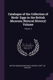 Catalogue of the Collection of Birds' Eggs in the British Museum (Natural History) Volume; Volume 5