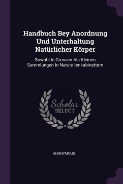 Handbuch Bey Anordnung Und Unterhaltung Natürlicher Körper