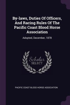 By-laws, Duties Of Officers, And Racing Rules Of The Pacific Coast Blood Horse Association