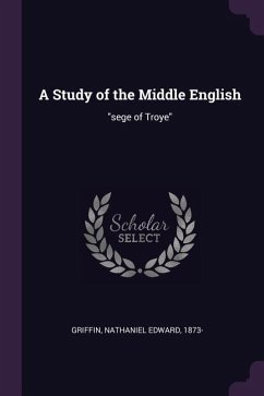 A Study of the Middle English - Griffin, Nathaniel Edward