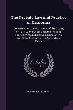 The Probate Law and Practice of California - Belknap, David Price
