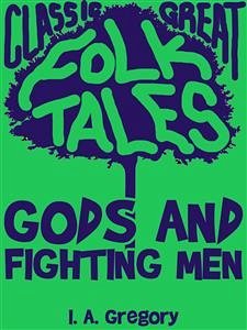 Gods And Fighting Men (eBook, ePUB) - A. Gregory, I.