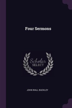 Four Sermons - Buckley, John Wall