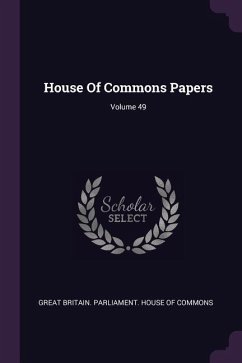 House Of Commons Papers; Volume 49