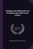 Catalogo das Publicacões da Academia das Ciências de Lisboa