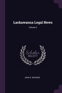 Lackawanna Legal News; Volume 5 - McAskie, John G