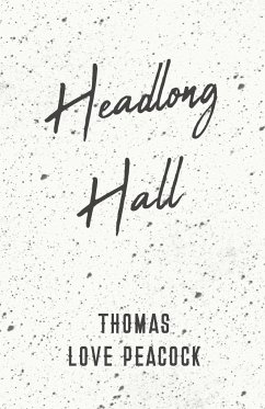 Headlong Hall - Peacock, Thomas Love