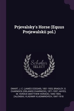 Prjevalsky's Horse (Equus Prejewalskii pol.) - Ewart, J C; Bradley, O Charnock; Hayes, M Horace