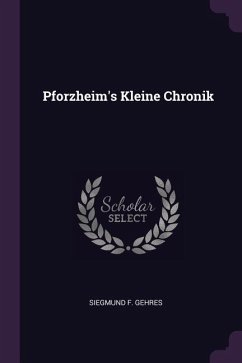 Pforzheim's Kleine Chronik - Gehres, Siegmund F