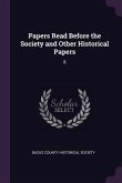 Papers Read Before the Society and Other Historical Papers
